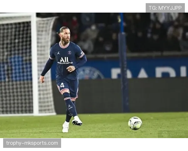 拉莫斯巴黎稳健发挥，传奇归来再展巅峰风采